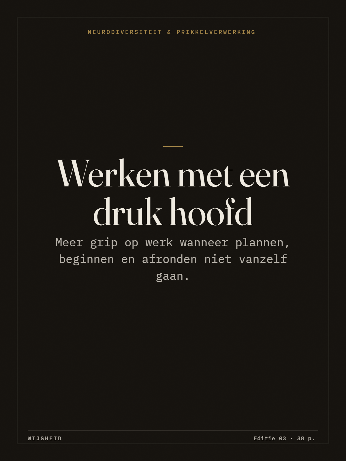 Werken met een druk hoofd